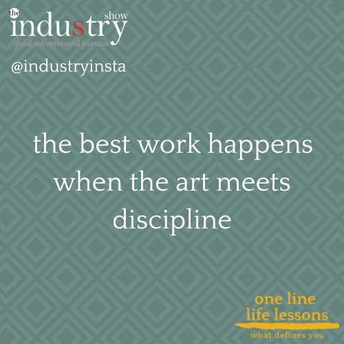  the best work happens when the art meets discipline