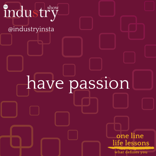 have passion