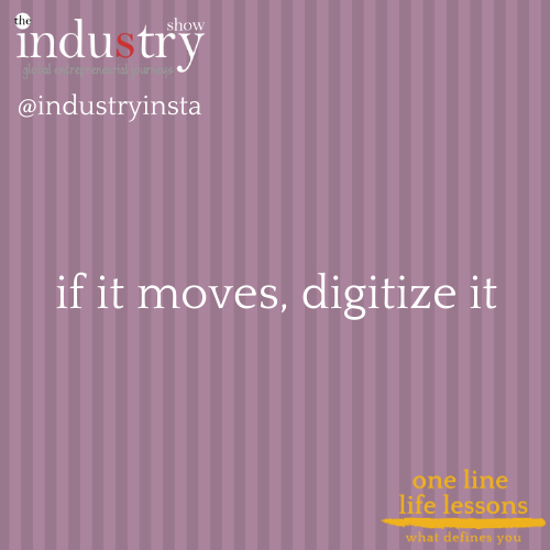   if it moves, digitize it