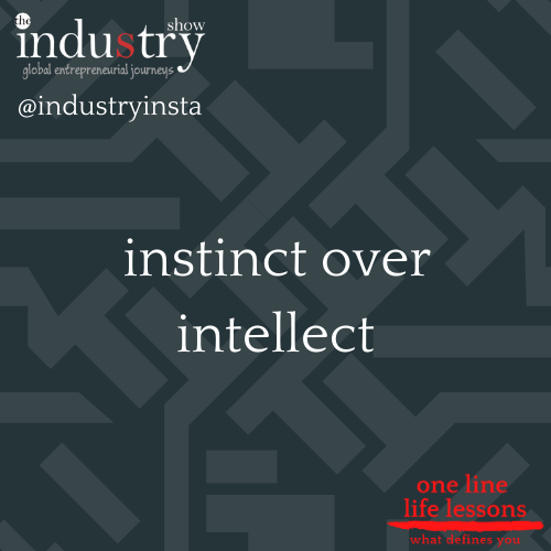    instinct over intellect