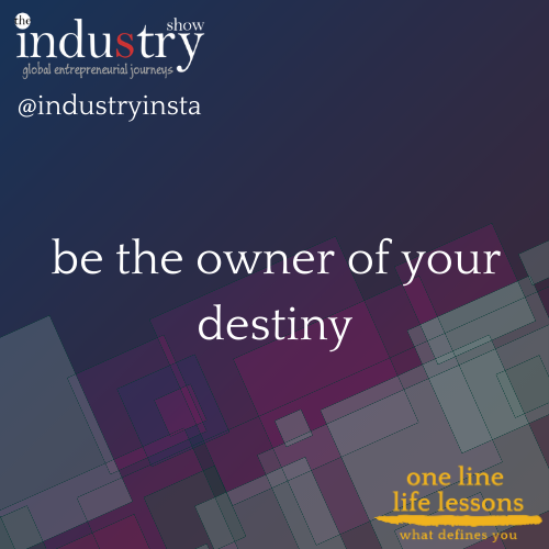  be the owner of your destiny