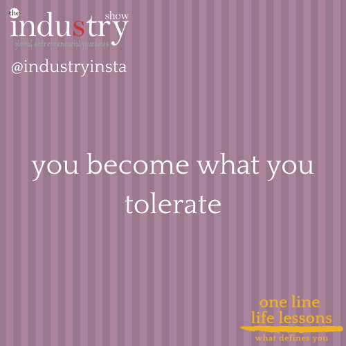 you become what you tolerate