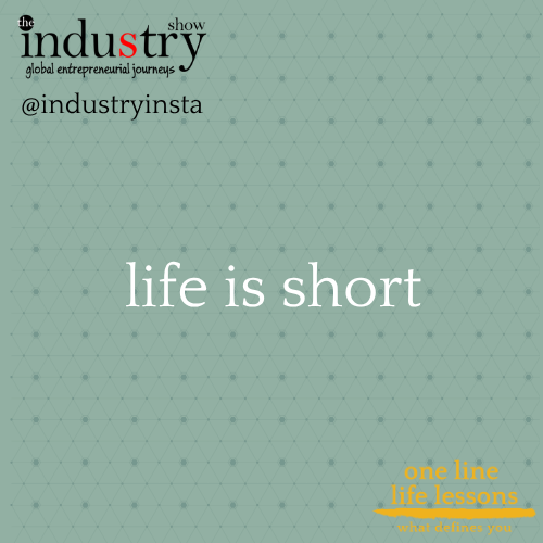  life is short