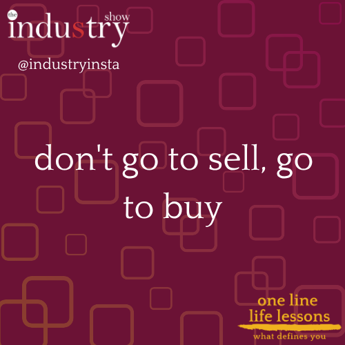  don't go to sell, go to buy