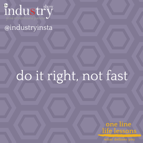   do it right, not fast