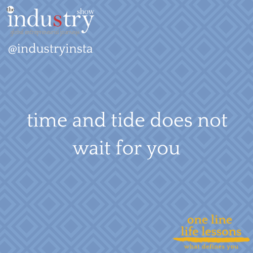   time and tide does not wait for you