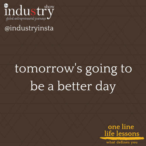 tomorrow's going to be a better day