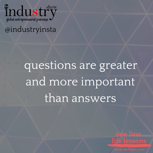  questions are greater and more important than answers