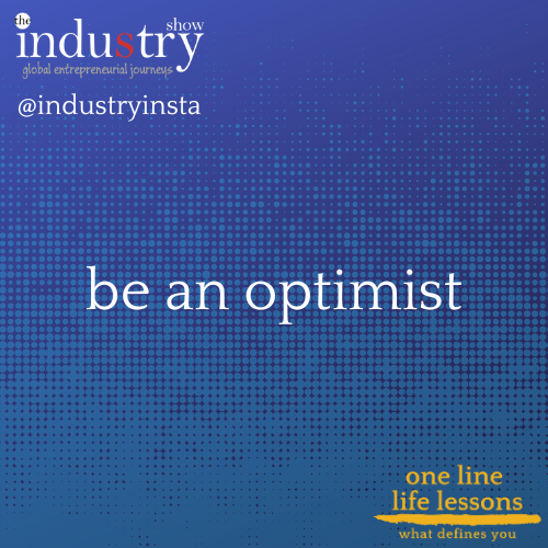 be an optimist