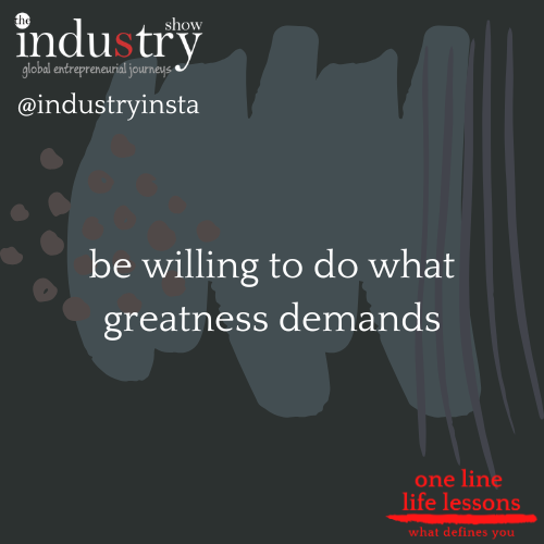  be willing to do what greatness demands