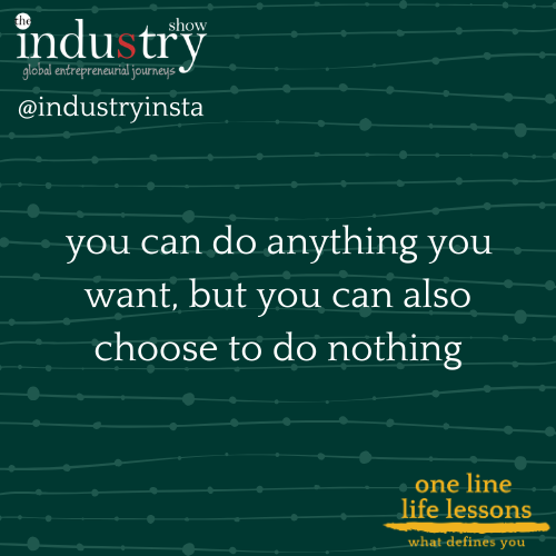  you can do anything you want, but you can also choose to do nothing