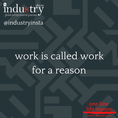   work is called work for a reason