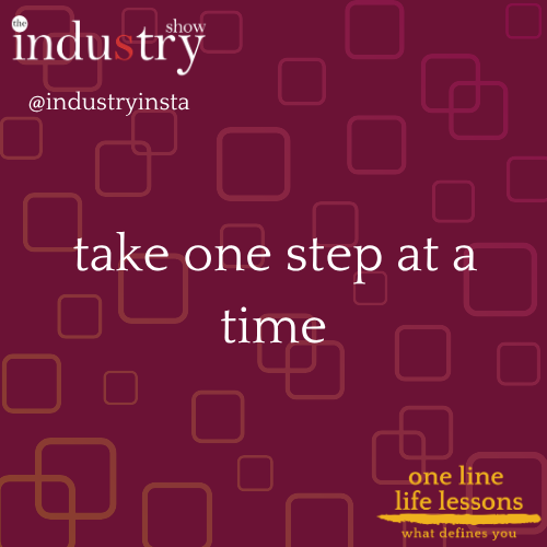  take one step at a time